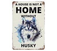 MUYIASER Plaque en métal vintage « A House Is Not A Home Without Husky » - Plaque en métal rétro en aluminium pour chambre, jardin, maison, bar, café - 20,3 x 30,5 cm