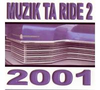 Muzik Ta Ride 2: 2001