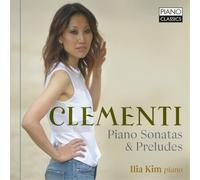 Ilia Kim – Clementi : Sonates et Préludes pour piano – CD – Edel