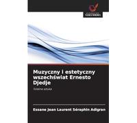 Muzyczny i estetyczny wszechświat Ernesto Djedje: Totalna sztuka