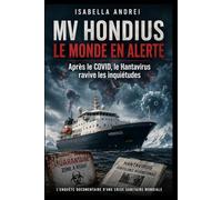 MV HONDIUS - LE MONDE EN ALERTE: Après le COVID, le Hantavirus ravive les inquiétudes