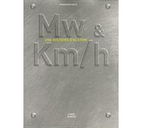 Mw & km/h - une histoire d'Alstom