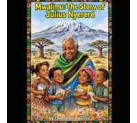 Mwalimu:: The Story of Julius Nyerere