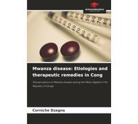 Mwanza disease: Etiologies and therapeutic remedies in Cong: The perception of Mwanza disease among the Mbosi Ngahé of the Republic of Congo