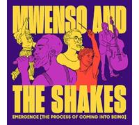 Mwenso & The Shakes - Emergence [The Process Of Coming Into Being] [Cd]