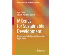 Mxenes for Sustainable Development: Comprehensive Insights and Innovative Applications