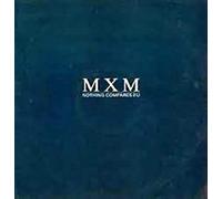 Mxm - Nothing Compares 2 U