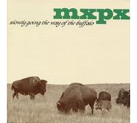 Mxpx - Slowly Going Way of Buffalo