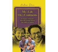 My 1 Life On 2 Continents For Nearly 10 Decades With 100s Of Great Stories And 1000s Of Children
