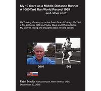 My 10 Years As A Middle-Distance Runner A 1000 Yard Run World Record 1969 And Other Stuff