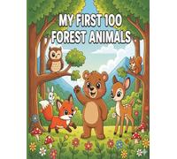 My 100 First Forest Animals Coloring Book for Kids 3-5: Big Bold Outlines • Easy Preschool Animal Fun