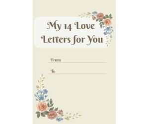 My 14 Love Letters for You: A Guided Journal to Write, Collect, and Gift Love Letters to Your Partner