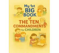 MY 1ST BIG BOOK OF THE TEN COMMANDMENTS FOR KIDS: TEN COMMANDMENTS