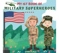 My 1st Book of Military Superheroes: Learn about the United States Armed Forces : Army, Navy, Marine, Coast Guard, Air Force and Space Force (For Kids and Toddlers 3-5 years)