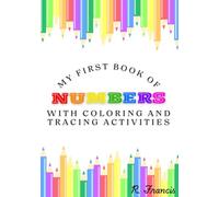 My 1st Book of Numbers: Learning Numbers With Coloring & Tracing Exercises