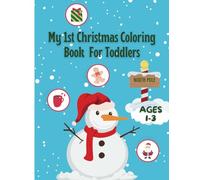 My 1st Christmas Coloring Book for Toddlers 1-3: 50 Large and Simple Holiday Shapes