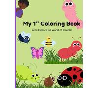 My 1st Coloring Book: Let's Explore the World of Insects!