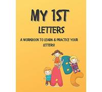 My 1st Letters : Practice Your Letters And Complete Activities To Learn