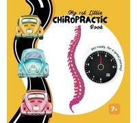 My 1st Little Chiropractic Book: Get Ready for a Spinal Journey!