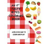 My 1st Tasty Bites Coloring Book : Ages 2-6|Large Pictures|Food|50+ Pages