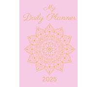 My 2025 Daily Planner: Manifestation Journal