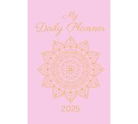 My 2025 Daily Planner: Manifestation Journal