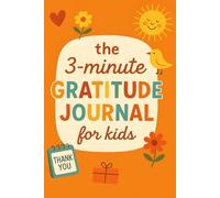 My 3-Minute Gratitude Journal for Kids: A Simple Tool to Support Positive Thinking & Calm Behavior 4-10 years kid