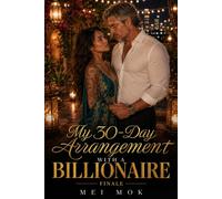 My 30-Day Arrangement with a Billionaire (FINALE): Thirty-three days. One last secret. The ending nobody saw coming.