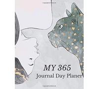 My 365 : Journal Or Notebook Day Planner For Girls Or Womens Loves Cats: 8.5 X 11 Inch (21.59 X 27.94 Cm) 367 Pages Jornal Day Planner For 365 Days Matte Cover