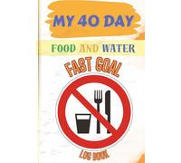 My 40 Day Food and Water Fast Goal