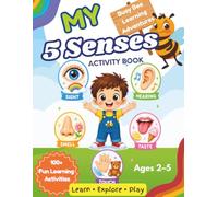 My 5 Senses Activity Book: Fun and Engaging Learning Activities for Kids Ages 2-5: Color, Match, Trace, Search & Find, and Explore the Amazing World of the Five Senses