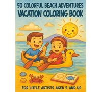 My 50 Colorful Beach Adventures / The Big Vacation Coloring Book for Children Ages 5 and Up: 50 fantastic summer, sun, beach, and ocean motifs for optimal coloring fun