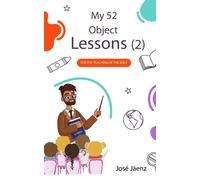 My 52 Object Lessons 2: For The Teaching Of The Bible