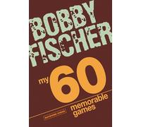 My 60 Memorable Games: chess tactics, chess strategies with Bobby Fischer