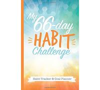 My 66-Day Challenge Habit Tracker & Goal Planner: A Daily Journal to Help You Track Your Habits and Achieve Your Dream Life