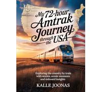 MY 72-HOUR AMTRAK JOURNEY THROUGH THE USA: Exploring the Country by Train with Stories Scenic Moments and Onboard Insights