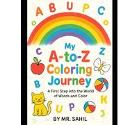 My A to Z coloring Journey: A First Step into the World of Words and Color