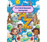 My A to Z Monument Adventure: A Fun Coloring Journey Through World Landmarks for Kids