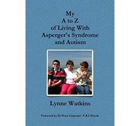 My A to Z of Living With Asperger's Syndrome and Autism - [Version Originale] Lynne Watkins (Auteur)