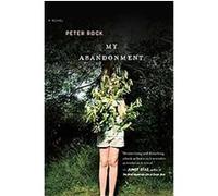 My Abandonment Peter Rock (Auteur)