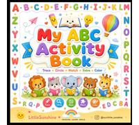 My ABC Activity Book: Trace, Circle, Match and Solve - A Fun Alphabet Learning Book for Kids Ages 3 to 6