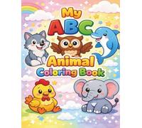 My ABC Animal Coloring Book: Discover New Animals A-Z