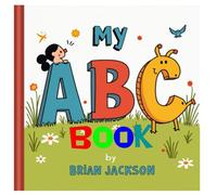 My ABC Book: Children's Picture Book / Ages 3-5