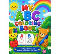 My ABC Coloring Book: A Fun Alphabet Coloring and Workbook Adventure for Little Learners
