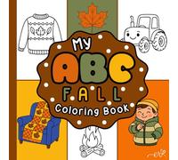My ABC Fall Coloring Book: An Autumn Alphabet Adventure for Toddlers and Early Learners