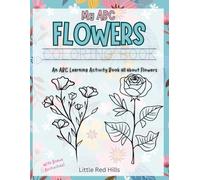 My ABC Flowers Coloring Book: An ABC Activity Book for Kids all About Flowers