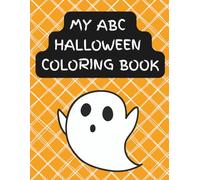My ABC Halloween Coloring Book: Fun and not-so-scary kid-friendly pages to color!
