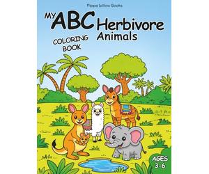My ABC Herbivore Animals: Learn the Alphabet from A to Z with Plant-Eating Animals - A Fun and Simple Preschool Coloring Book for Ages 3-6