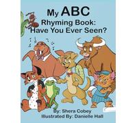My ABC Rhyming Book: Have you ever seen?