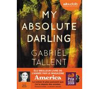 My Absolute Darling - Prix Audiolib 2019 Livre audio 2CD MP3 - Gabriel Tallent - Audiolib - Texte lu (CD) - Textes lus CD